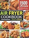 Air Fryer Cookbook 2023-2024: Effortless, Quick and Healthy Air Fryer Recipes. That Will Make Eating Healthy Way Easier Incl. air fryer cooking times chart Air Fryer Cookbook 2023-2024: Effortless, Quick and Healthy Air Fryer Recipes. That Will Make Eating Healthy Way Easier Incl. air fryer cooking times chart