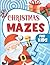 Christmas Mazes For Kids: Maze Activity Workbook for Children, Games, Puzzles and Problem-Solving in Christmas Theme