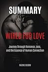 SUMMARY OF WIRED FOR LOVE: Journey Through Romance, Loss, and the Essence of Human Connection BY Stephanie Cacioppo