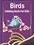 Birds Coloring Book For Kid...