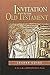 Invitation to the Old Testament: A Short-Term Disciple Bible Study