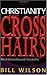 Christianity in the Crosshairs: Real Solutions Discovered in the Line of Fire