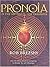 Pronoia Is the Antidote for Paranoia: How the Whole World Is Conspiring to Shower You with Blessings