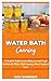 WATER BATH CANNING by Kate Schneider