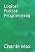 Logical Fortran Programming