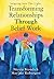 Transforming Relationships Through Belief Work