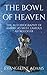 The Bowl of Heaven by Evangeline Adams