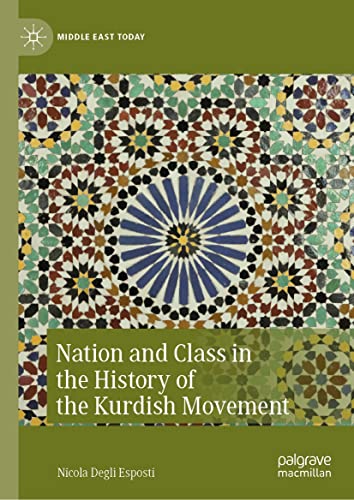 Nation and Class in the History of the Kurdish Movement (Middle East Today)