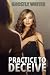 Practice to Deceive: A Masking Novel