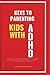 KEYS TO PARENTING ADHD: The...