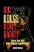 BIG DOUGS DON’T BARK!!: Giv...