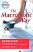 The Macrobiotic Way: The Complete Macrobiotic Lifestyle Book
