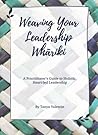 Weaving Your Leadership Whāriki: A Practitioner’s Guide to Holistic, Heart-led Leadership