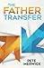 The Father Transfer by Pete Merwick