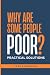 Why Are Some People Poor?: Practical Solutions