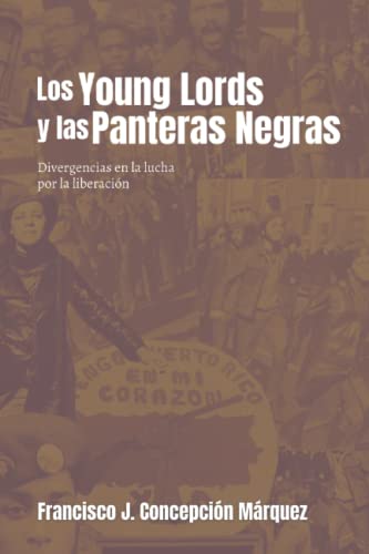 Los Young Lords y las Panteras Negras: Divergencias en la lucha por la liberación (Spanish Edition)