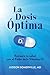La Dosis Optima (Spanish Edition)
