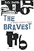 THE BRAVEST
