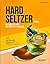Hard seltzers: 50 cocktails...