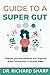 Guide to a Super Gut: Clean...