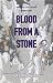 Blood From a Stone (No Ston...