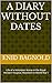 A Diary Without Dates (Annotated and Illustrated): Life of a Volunteer Nurse in the Royal Herbert Hospital, Woolwich in World War I