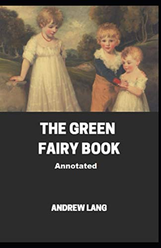 The Green Fairy Book Annotated