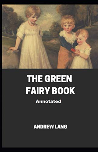 The Green Fairy Book Annotated