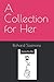 A Collection for Her