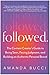 Followed: The Content Creator's Guide to Being Seen, Facing Judgment, and Building an Authentic Personal Brand