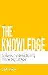 The Knowledge: A Man's Guide To Dating In The Digital Age