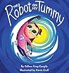 The Robot on My Tummy by Gillian King-Cargile