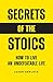 Secrets of the Stoics: How to Live an Undefeatable Life