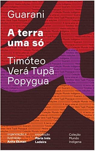 A terra uma só (Mundo Indígena) (Portuguese Edition)