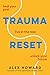 Trauma Reset: Heal Your Pas...