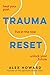 Trauma Reset by Alex  Howard