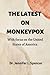 THE LATEST ON MONKEYPOX: With focus on the United States of America