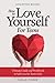 How to Love Yourself for Te...