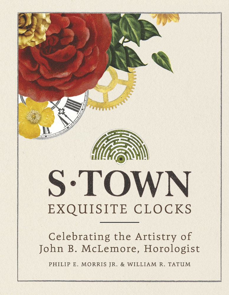 S-Town Exquisite Clocks: Celebrating the Artistry of John B. McLemore, Horologist