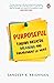Purposeful: Finding Greater Meaning and Engagement at Work