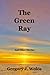 The Green Ray: And Other St...