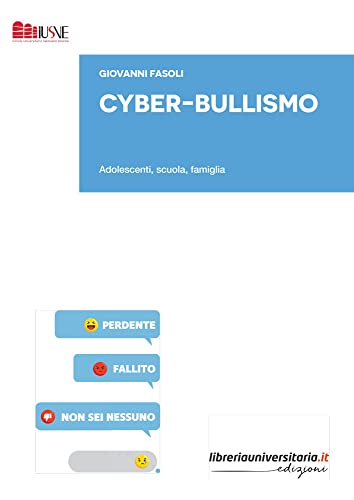 Cyber-bullismo: Adolescenti, scuola, famiglia (Italian Edition)