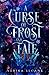A Curse of Frost and Fate