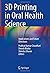 3D Printing in Oral Health Science: Applications and Future Directions