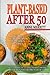 Plant-Based After 50: The C...