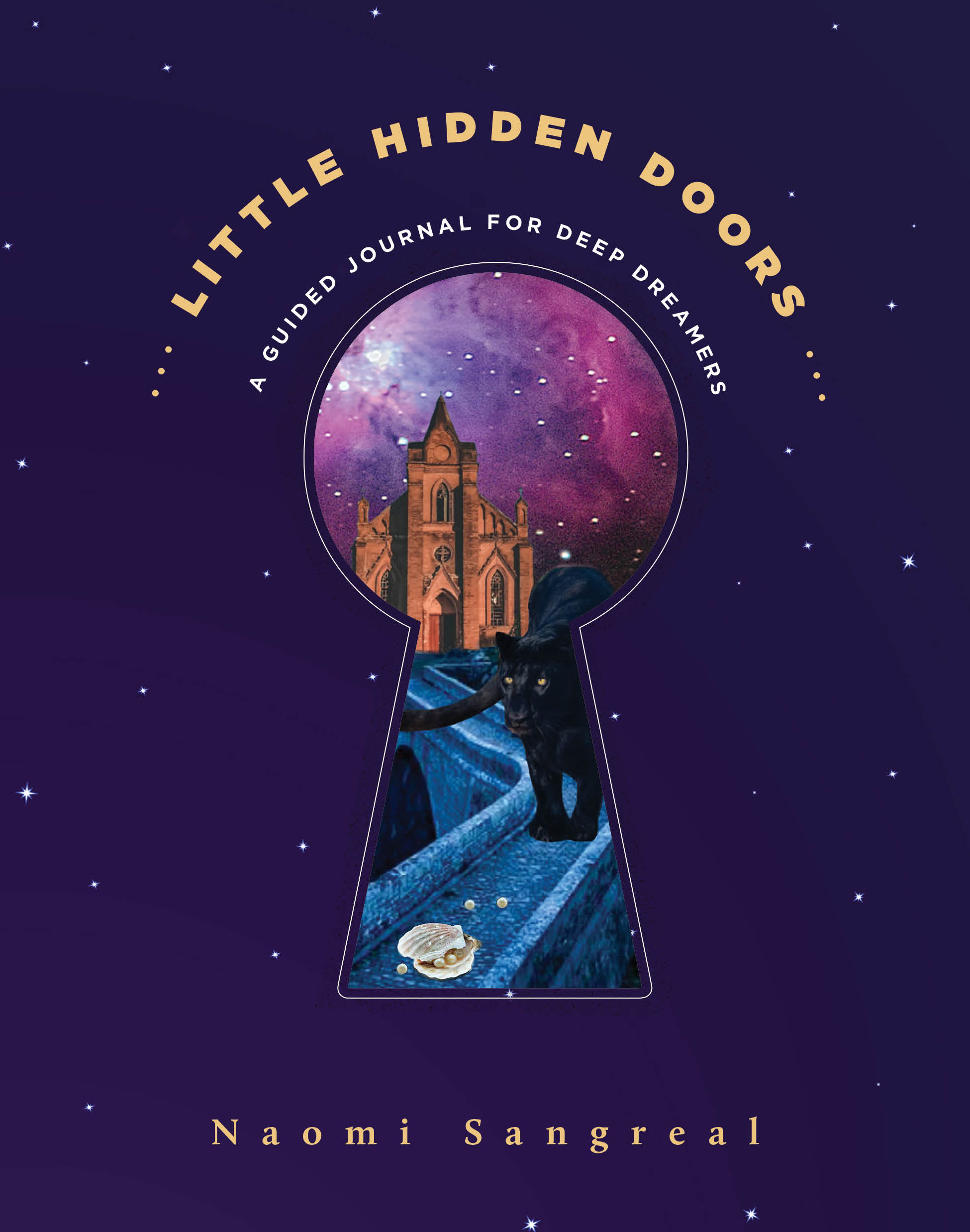 Little Hidden Doors: A Guided Journal for Deep Dreamers - A Dream Journal (Hardcover)