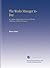 The Works Manager to-Day: An Address Prepared for a Ser. Ies of Private Gatherings of Works Managers,