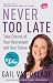 By Gail Vaz-oxlade Never Too Late: Take Control of Your Retirement and Your Future (Import) [Paperback]
