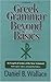 Greek Grammar Beyond the Basics: An Exegetical Syntax of the New Testament