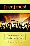 Just Jesus! by Randy Adams Just Jesus! by Randy Adams